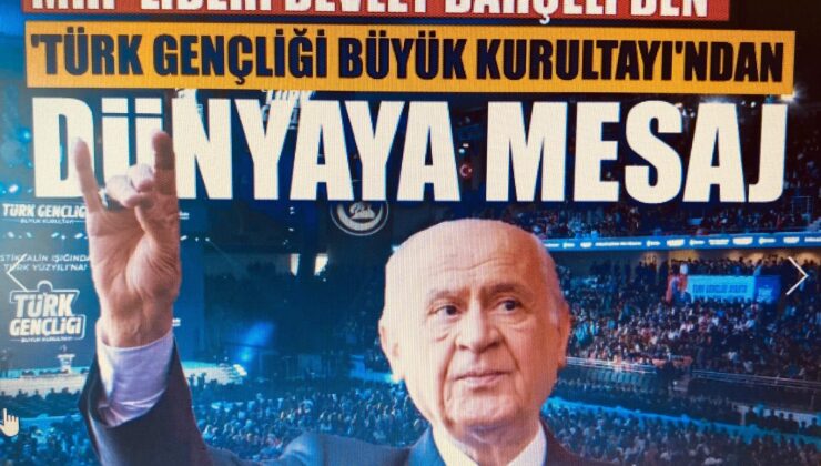 MHP Lideri Devlet Bahçeli’den ‘Türk Gençliği Büyük Kurultayı’ndan dünyaya mesaj