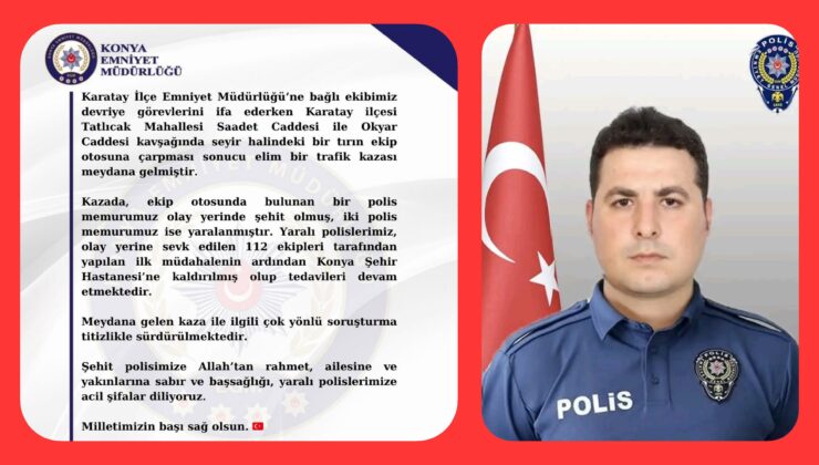 Konya’da Kahreden Kaza: 1 Polis Şehit, 2 Polis Yaralı