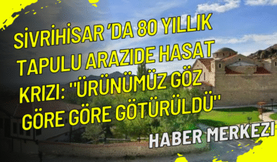 Sivrihisar’da 80 yıllık tapulu arazide hasat krizi: “Ürünümüz göz göre göre götürüldü”