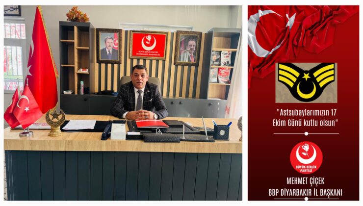 BBP Diyarbakır İl Başkanı Mehmet Çiçek: “Astsubaylarımızın 17 Ekim Günü kutlu olsun”