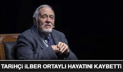 Tarihçi İlber Ortaylı Hayatını Kaybetti